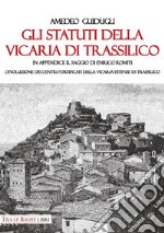 Gli Statuti della Vicaria di Trassilico. In appendice il saggio di Enrico Romiti. L'evoluzione dei centri fortificati della Vicaria estense di Trassilico libro