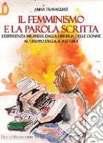 Il femminismo e la parola scritta. L'esperienza milanese: dalla libreria delle donne al gruppo della scrittura libro