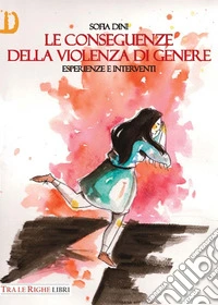 Le conseguenze della violenza di genere. Esperienze e interventi