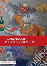 Pittori gentaccia libro