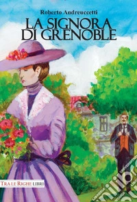 La signora di Grenoble libro