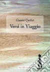 Versi in viaggio libro di Quilici Gianni