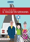 Il viaggio in Germania libro di Rosenberg Barbara