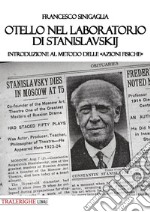 Otello nel laboratorio di Stanislavskij. Introduzione al metodo delle «azioni fisiche»