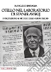 Otello nel laboratorio di Stanislavskij. Introduzione al metodo delle «azioni fisiche» libro