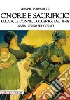Onore e sacrificio. Lucca, le donne, la Guerra del '15-'18. La vita giorno per giorno libro