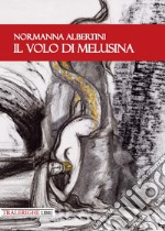 Il volo di Melusina libro