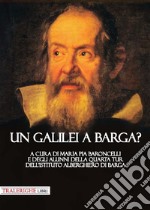 Un Galilei a Barga? libro