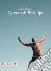 La casa di Posillipo libro di Pinto Ciro