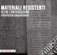 Prospektiva. Vol. 59: Materiali resistenti oltre l'antifascismo libro