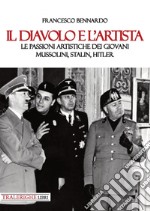 Il diavolo e l'artista. Le passioni artistiche dei giovani Mussolini, Stalin, Hitler