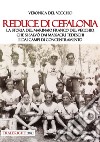 Reduce di Cefalonia. La storia del marinaio Franco Del Vecchio, che si salvò dai massacri tedeschi e dai campi di concentramento libro