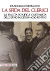 La sfida del Clerici. La fallita bonifica capitalista dello stato fascista in Agro Pontino libro di Moriconi Francesco