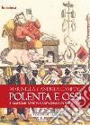 Polenta e ossi. Il mangiar bene in Garfagnana in 90 ricette libro