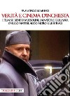 Verità e cinema d'inchiesta. I film su Benito Mussolini, Salvatore Giuliano, Enrico Mattei, Aldo Moro e le stragi libro di Scaringi Francesco