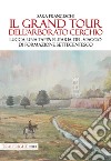 Il Grand Tour dell'arborato cerchio. Lucca, una tappa elitaria del viaggio di formazione settecentesco libro