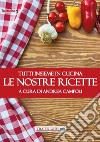 Tutti insieme in cucina. Le nostre ricette libro