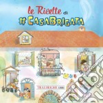 Le ricette di #CasaBrigata libro