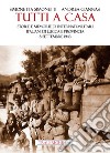 Tutti a casa. Storie e memorie di Internati Militari Italiani di Lucca e provincia. 8 settembre 1943 libro