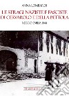 Le stragi naziste e fasciste di Cervarolo e della Bettola. Reggio Emilia 1944 libro