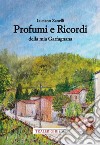 Profumi e ricordi della mia Garfagnana libro