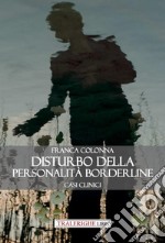 Disturbo della personalità borderline. Casi clinici