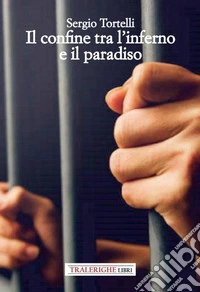 Il confine tra l'inferno e il paradiso libro