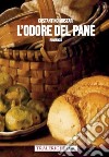 L'odore del pane libro di Mustari Costantino