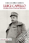 Luigi Capello. Profilo di un generale italiano libro