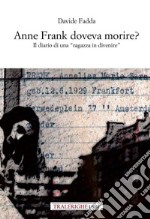 Anne Frank doveva morire? Il diario di una «ragazza in divenire»