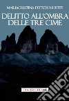 Delitto all'ombra delle Tre Cime libro