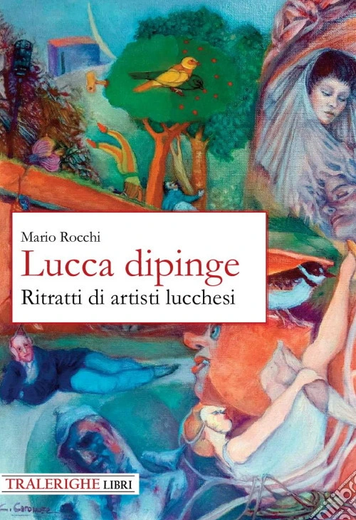 Lucca dipinge. Ritratti di artisti lucchesi