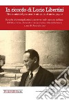 In ricordo di Lucio Libertini. Modernità del pensiero e attualità di un impegno. Raccolta dei principali articoli e interventi sulle questioni siciliane, dall'abusivismo edilizio all'attraversamento stabile dello Stretto libro