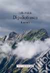 Dipalinfrasca. Racconti libro