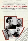 Anthony John Oldham. Un inglese oltre la Linea Gotica in Garfagnana 1943-1944 libro