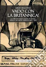 Vado con la Britannica! La British Red Cross in Italia nella Grande guerra 1915-1919