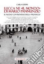 Lucca ne «Il Mondo» di Mario Pannunzio. Il fascino controverso della «provincia» libro