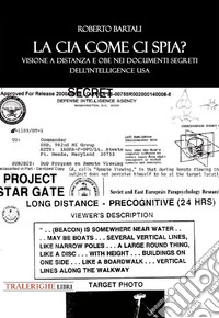 Ma la CIA come ci spia? Visione a distanza e obe nei documenti segreti dell'intelligence USA libro