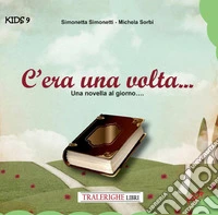 C'era una volta... una novella al giorno libro