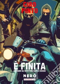 È finita. Un'indagine degli ispettori Irene Gatti e Stefano Sossio libro