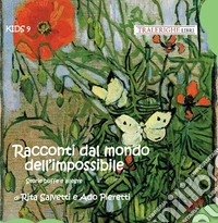 Racconti dal mondo dell'impossibile. Storie buffe e allegre libro
