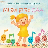 Mi sol si re caa. Ediz. CAA libro
