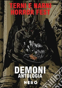 Demoni. Antologia. Terni e Narni Horror Fest 2025 libro