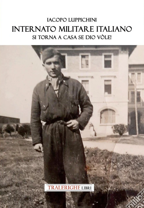 Internato Militare italiano. Si torna a casa, se Dio vòle!