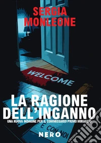La ragione dell'inganno. Una nuova indagine per il commissario Primo Miraggio libro