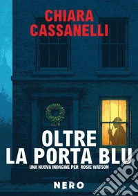 Oltre la porta blu. Una nuova indagine per Rosie Watson