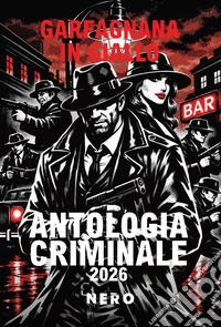 Antologia criminale. Garfagnana in giallo 2026 libro