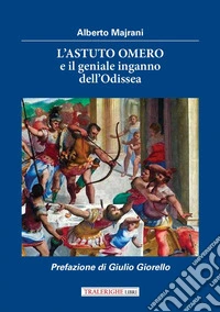 L'astuto Omero e il geniale inganno dell'Odissea