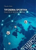 Tifoseria sportiva: calcio e social media