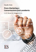 Piano marketing e comunicazione post pandemia. CUS Roma Tor Vergata. Con il contributo di Manuel Onorati